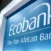 Ecobank to support MSMEs with N50bn funding