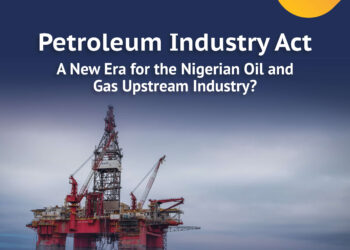 Petroleum Industry Act – A New Era For The Nigerian Oil And Gas Upstream Industry?